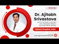 Dr ajitabh srivastavas prowess in liver transplant  hpb surgery  aakash hospital delhi india 