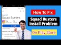 How To Fix Squad Busters Install Problem On google play store ।। Squad Busters Download Problem 2024