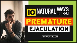 10 Natural Ways to Treat Premature Ejaculation or Low Stamina in Men