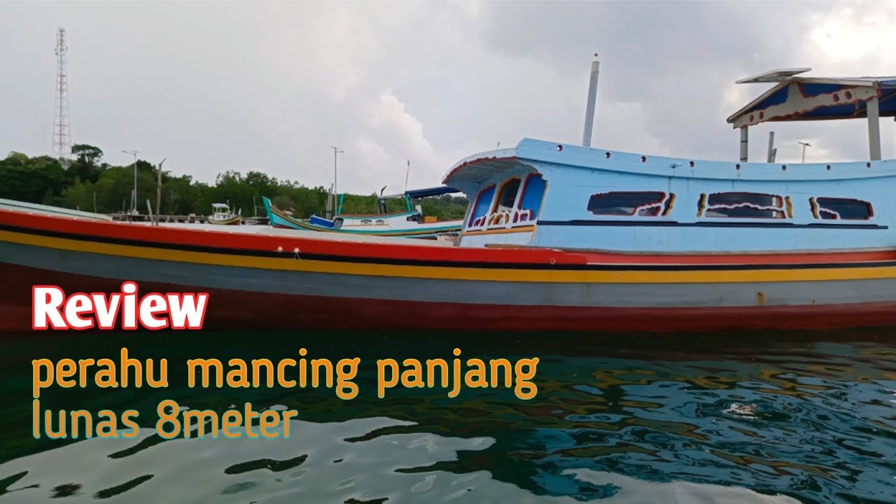 Review perahu mancing lunas 8 meter usia 3 bulan!!?