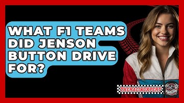 What F1 Teams Did Jenson Button Drive For? - The Racing Xpert