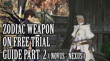 Zodiac Weapon on Free Trial Guide Part2 [Novus-Nexus steps] [FFXIV Patch 5.5/2021]