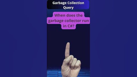 Understanding Garbage Collection in C#