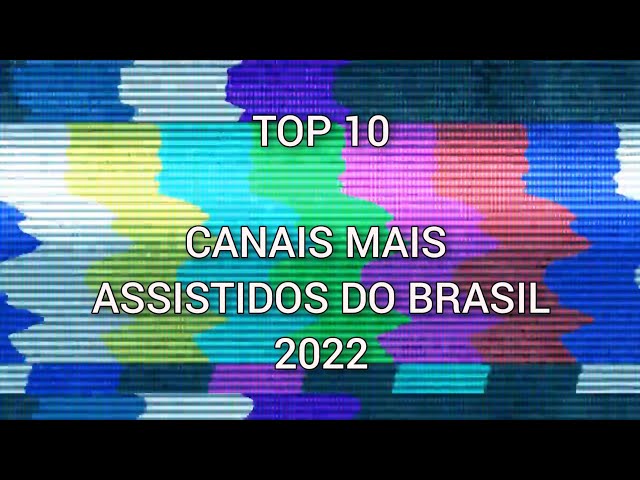 10 canais do  mais assistidos no Brasil em 2023