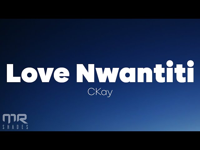ckay - love nwantiti (lyrics) class=