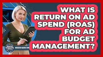 What Is Return On Ad Spend (ROAS) For Ad Budget Management? - Modern Marketing Moves