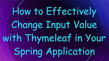 How to Effectively Change Input Value with Thymeleaf in Your Spring Application