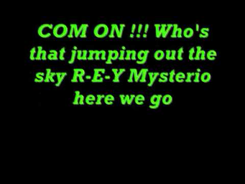 Rey Mysterio. Whos that jumping out the sky Lyrics.