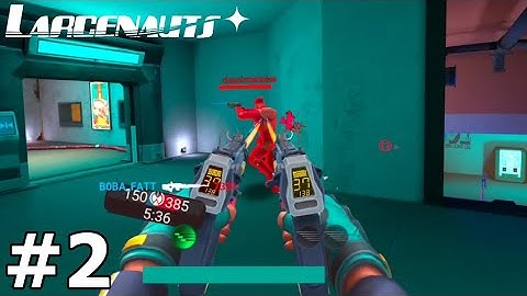 IMMERSION OVERLOAD UPDATE - Larcenauts | Part 2 Gameplay | Oculus Quest 2 VR