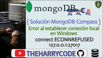 Solución (FIX): Error Mongo DBCompass [Windows]: connect ECONNREFUSED 127.0.0.1:27017 (Versión 2021)