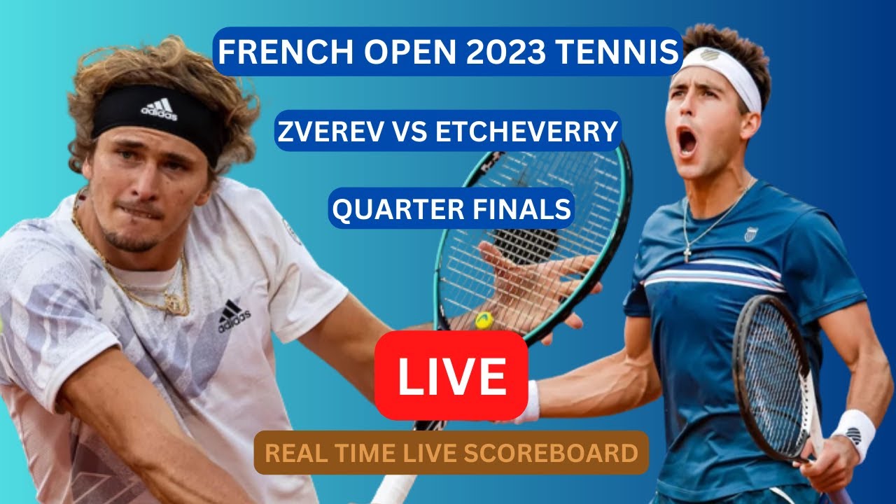 Zverev Vs Etcheverry LIVE Score UPDATE Today ATP French Open 2023 Tennis Quarter Finals Jun 07 2023