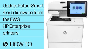 How to update FutureSmart 4 or 5 firmware from the EWS on HP Enterprise and Managed | HP Support