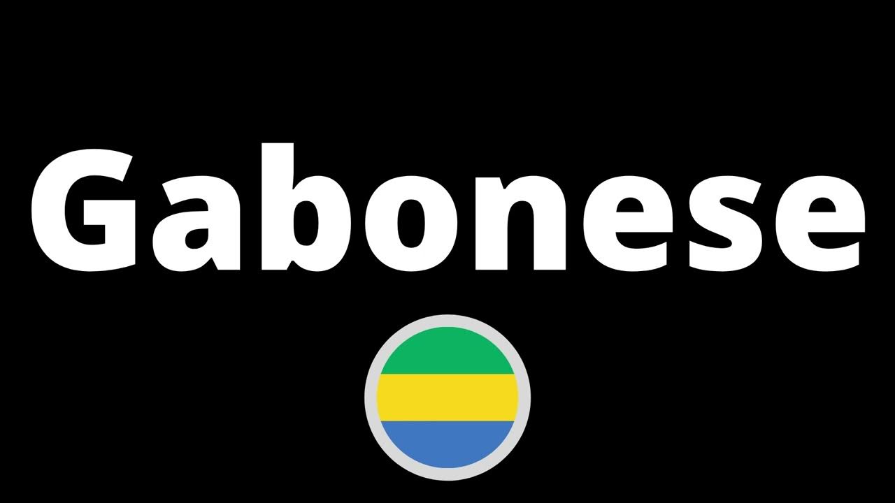 How Do You Pronounce Gabonese? YouTube