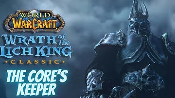 Wrath of the Lich King Classic: The Core