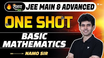Basic Mathematics | One Shot - Sambhav | JEE Main & Advanced | #jee2024 #jee2025 #namokaul