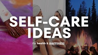 TRANSFORM YOUR LIFE & Feel Good with These TOP Self-Care Ideas for Health & Happiness!