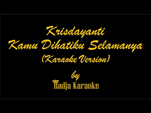 Krisdayanti - Kamu Dihatiku Selamanya Karaoke With Lyrics HD class=