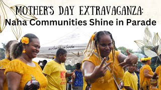 Mother's Day Extravaganza: Naha Communities Shine in Parade