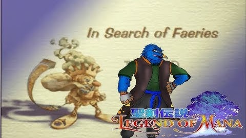Legend of Mana - In Search of Faeries