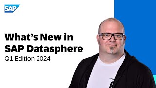 What’s New in SAP Datasphere in Q12024