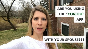 Are You Using The "Confide" App With Your Spouse??