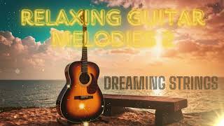 Relaxing Guitar Melodies „Dreaming Strings”
