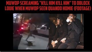 Muwop Screaming "K!ll Him K!ll Him" To OBlock Louie When Muwop Seen Quando Homie (Footage)