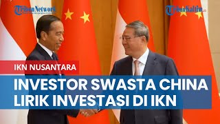 Investor Swasta China Telah Melirik Investasi di IKN Nusantara