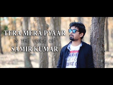 TERA MERA PYAAR || SAMIR KUMAR
