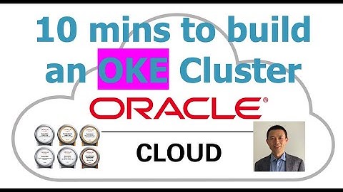 OKE Build - 10 minuten om een ​​OKE Kubernetes-cluster op Oracle Cloud te bouwen door Yongkang