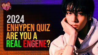 ENHYPEN QUIZ 2024 that only a real ENGENE can perfect