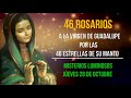 DÍA 1: 46 ROSARIOS A LA VIRGEN DE GUADALUPE POR LAS 46 ESTRELLAS DE SU MANTO, JUEVES 28 DE OCTUBRE