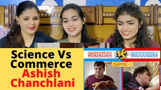 Science Vs Commerce | Chapter 1 | Ashish Chanchlani | REACTION