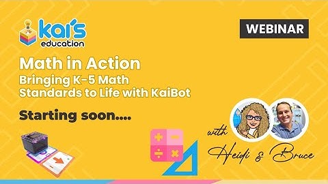 Webinar // Math in Action: Bringing K–5 Math Standards to Life with KaiBot