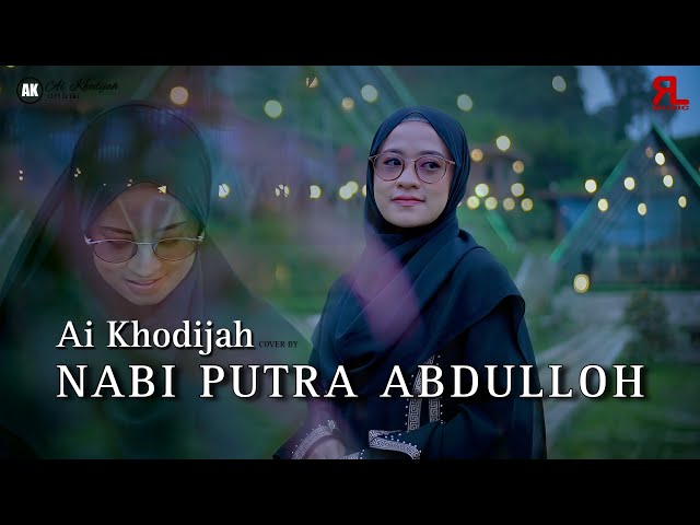 NABI PUTRA ABDULLOH COVER By AI KHODIJAH class=