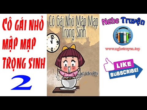 Video Cô Gái Nhỏ Mập Mạp Trọng Sinh - Phần 2 - youtube
