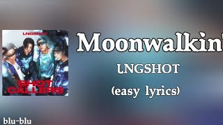 LNGSHOT - Moonwalkin' (easy lyrics)