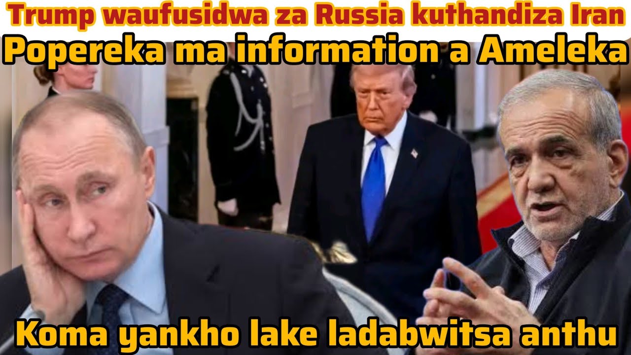 Dziko ladabwa ndi yankho la Trump atafusidwa kuti Russia ikuthandzitu Iran uku kuti azikuchapani