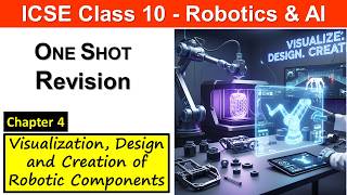 Ch4 Visualization & Creation of Robotic Components | TinkerCAD | ICSE Class 10 Robotics & AI