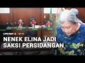 Nenek Elina Dihadirkan di Persidangan | Liputan 6