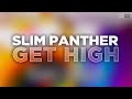 Slim Panther - Get High (Official Audio) #hiphop