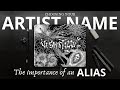 How to choose your artist namethe importance of an aliasrebranding your art