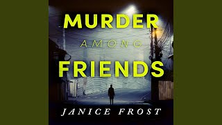 Chapter 21.5 - Murder Among Friends - Janice Frost & Fran Burgoyne