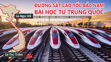 ĐƯỜNG SẮT CAO TỐC BẮC NAM BÀI HỌC TỪ TRUNG QUỐC
