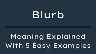 What Does Blurb Mean? Blurb Meaning in English With 5 Example Sentences