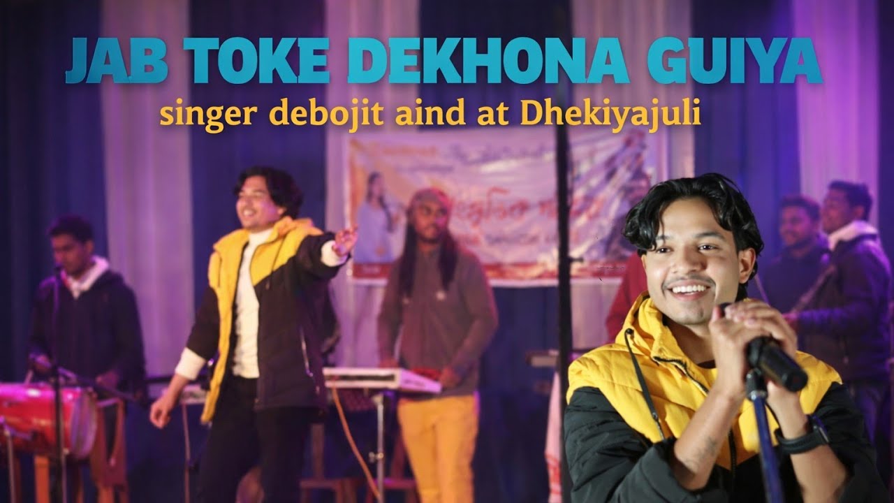 Jab toke dekhona guiya, Debojit aind stage performance at Dhekiyajuli.