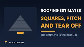 Roofing Estimates: Squares, Pitch and Tear Off