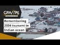 Gravitas Remembering The 2004 Tsunami In The Indian Ocean Gravitas Remembering The 2004 Tsunami In The Indian Ocean