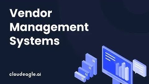 9 Best Vendor Management System For Better Vendor