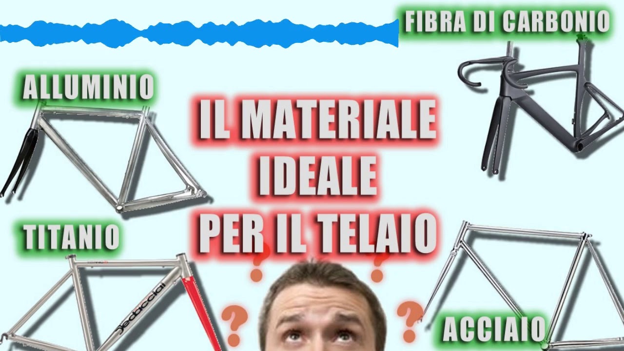 Acciaio, Alluminio, Carbonio o Titanio, qual è ideale per il telaio? -  YouTube